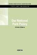 Our National Park Policy: A Critical History