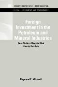 Foreign Investment in the Petroleum and Mineral Industries: Case Studies of Investor-Host Country Relations