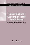 Suburban Land Conversion in the United States: An Economic and Governmental Process