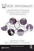 Water Diplomacy: A Negotiated Approach to Managing Complex Water Networks