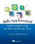 Hello App Inventor Android Programming for Kids & the Rest of Us