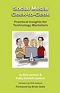 Social Media Geek-To-Geek: Practical Insights for Technology Marketers
