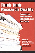 Think Tank Research Quality: Lessons for Policy Makers, the Media, and the Public (PB)
