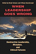 When Leadership Goes Wrong Destructive Leadership, Mistakes, and Ethical Failures (PB)