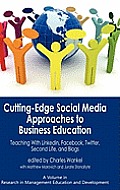 Cutting-Edge Social Media Approaches to Business Education: Teaching with Linkedin, Facebook, Twitter, Second Life, and Blogs (Hc)