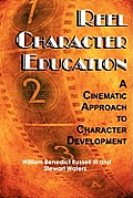 Reel Character Education: A Cinematic Approach to Character Development (PB)