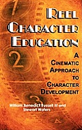 Reel Character Education: A Cinematic Approach to Character Development (Hc)