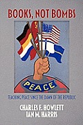 Books, Not Bombs: Teaching Peace Since the Dawn of the Republic