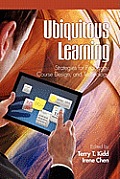 Ubiquitous Learning: Strategies for Pedagogy, Course Design, and Technology