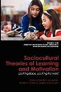 Sociocultural Theories of Learning and Motivation: Looking Back, Looking Forward