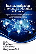 Internationalisation in Secondary Education in Europe: A European and International Orientation in Schools Policies, Theories and Research