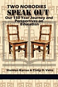 Two Nobodies Speak Out: Our 150 Year Journey and Perspectives on Education