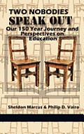 Two Nobodies Speak Out: Our 150 Year Journey and Perspectives on Education (Hc)