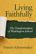 Living Faithfully: The Transformation of Washington School