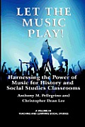 Let The Music Play Harnessing The Power Of Music For History & Social Studies Classrooms