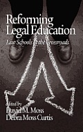 Reforming Legal Education: Law Schools at the Crossroads (Hc)
