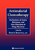 Antimalarial Chemotherapy: Mechanisms of Action, Resistance, and New Directions in Drug Discovery
