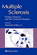 Multiple Sclerosis: Etiology, Diagnosis, and New Treatment Strategies