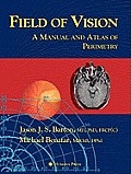 Field of Vision: A Manual and Atlas of Perimetry