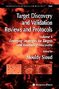 Target Discovery and Validation Reviews and Protocols: Emerging Strategies for Targets and Biomarker Discovery, Volume 1