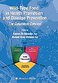 Wild-Type Food in Health Promotion and Disease Prevention: The Columbus Concept