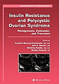 Insulin Resistance and Polycystic Ovarian Syndrome: Pathogenesis, Evaluation, and Treatment