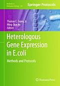 Heterologous Gene Expression in E.Coli: Methods and Protocols
