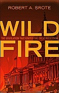 Wildfire The Legislation That Ignited The Great Recession