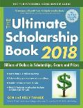 Ultimate Scholarship Book 2018 Billions of Dollars in Scholarships Grants & Prizes
