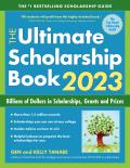Ultimate Scholarship Book 2023 Billions of Dollars in Scholarships Grants & Prizes