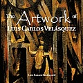 The Artwork of Luis Carlos Vel Squez