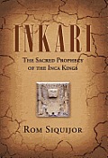 Inkari: The Sacred Prophecy of the Inca Kings