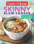 Taste of Home Skinny Slow Cooker: Cook Smart, Eat Smart with 352 Healthy Slow-Cooker Recipes