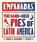 Empanadas The Hand Held Pies of Latin America
