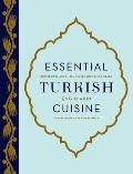 Essential Turkish Cuisine 200 Recipes for Small Plates & Family Meals