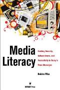 Media Literacy Seeking Honesty Independence & Productivity In Todays Mass Messages