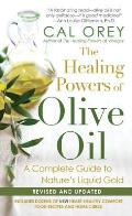 Healing Powers Of Olive Oil A Complete Guide To Natures Liquid Gold