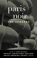 Paris Noir The Suburbs Akashic Noir Series