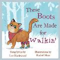 These Boots Are Made for Walkin': A Children's Picture Book