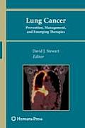 Lung Cancer:: Prevention, Management, and Emerging Therapies