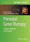 Prenatal Gene Therapy: Concepts, Methods, and Protocols