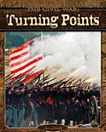 The Civil War: Turning Points