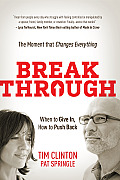 Break Through When to Give In How to Push Back The Moment That Changes Everything