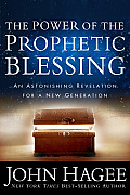 Power of the Prophetic Blessing An Astonishing Revelation for the Next Generation