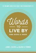 Words to Live by: 52 Ordinary Words That Lead to an Extraordinary Life