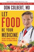 Let Food Be Your Medicine: Dietary Changes Proven to Prevent and Reverse Disease
