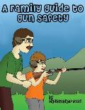 A Family Guide to Gun Safety