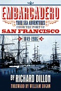 Embarcadero: True Tales of Sea Adventure from 1849 to 1906