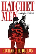 Hatchet Men: The Story of the Tong Wars in San Francisco's Chinatown