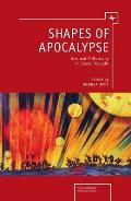 Shapes of Apocalypse: Arts and Philosophy in Slavic Thought